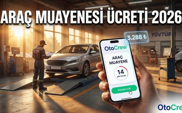 Araç muayenesi 2026 ücret listesi — TÜVTÜRK istasyon